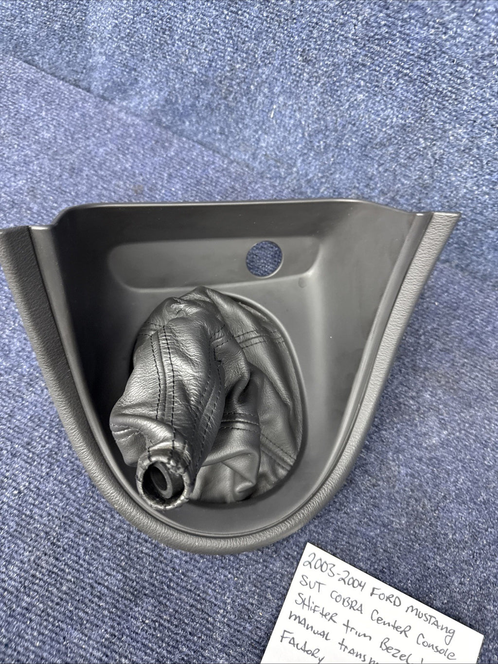 2003-2004 MUSTANG SVT COBRA CENTER CONSOLE SHIFTER TRIM BEZEL BOOT MANUAL OEM